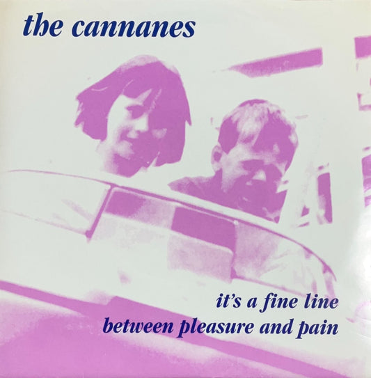 The Cannanes – It's A Fine Line Between Pleasure And Pain - 45rpm records
