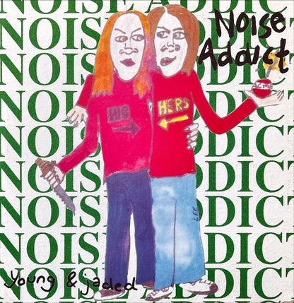 Noise Addict – Young & Jaded - 45rpm records