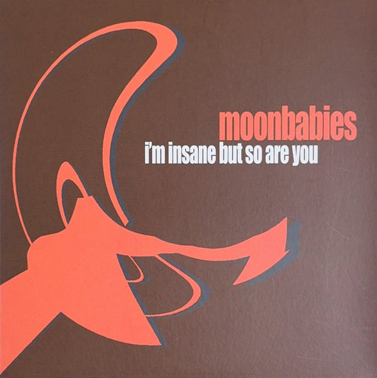 Moonbabies – I'm Insane But So Are You - 45rpm records