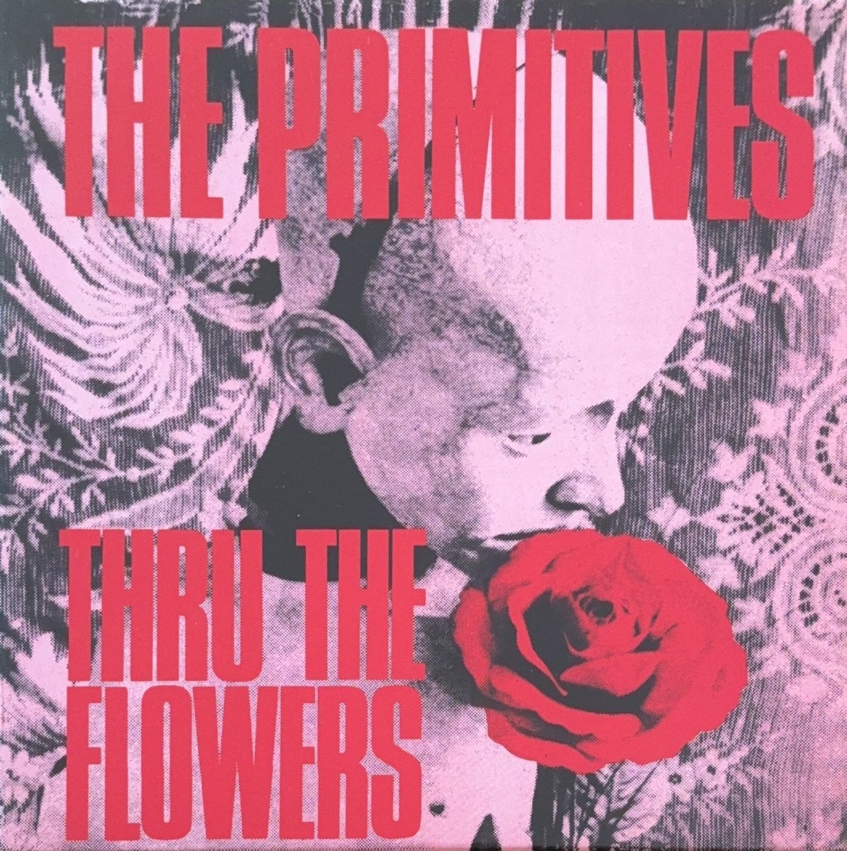 The Primitives – Thru The Flowers - 45rpm records