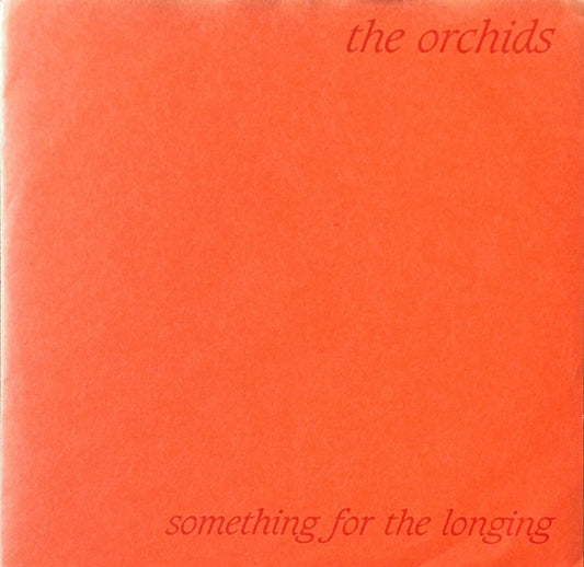 The Orchids – Something For The Longing - 45rpm records