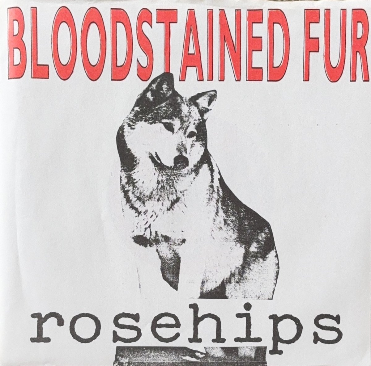 Rosehips – Bloodstained Fur - 45rpm records