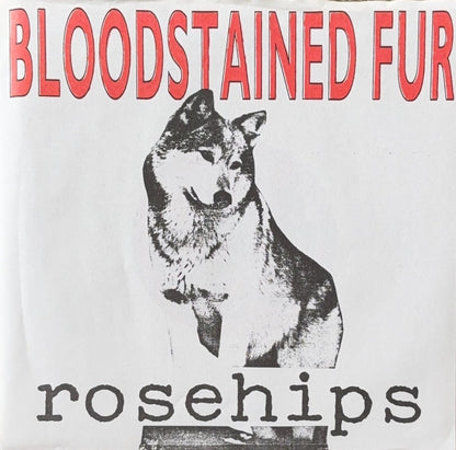 Rosehips – Bloodstained Fur - 45rpm records