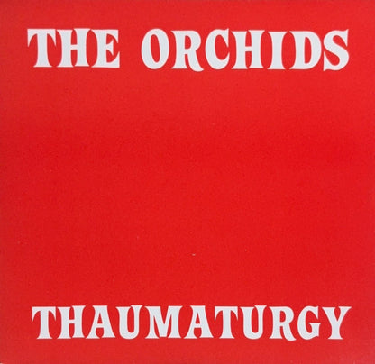 The Orchids – Thaumaturgy - 45rpm records