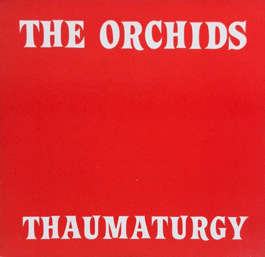 The Orchids – Thaumaturgy - 45rpm records