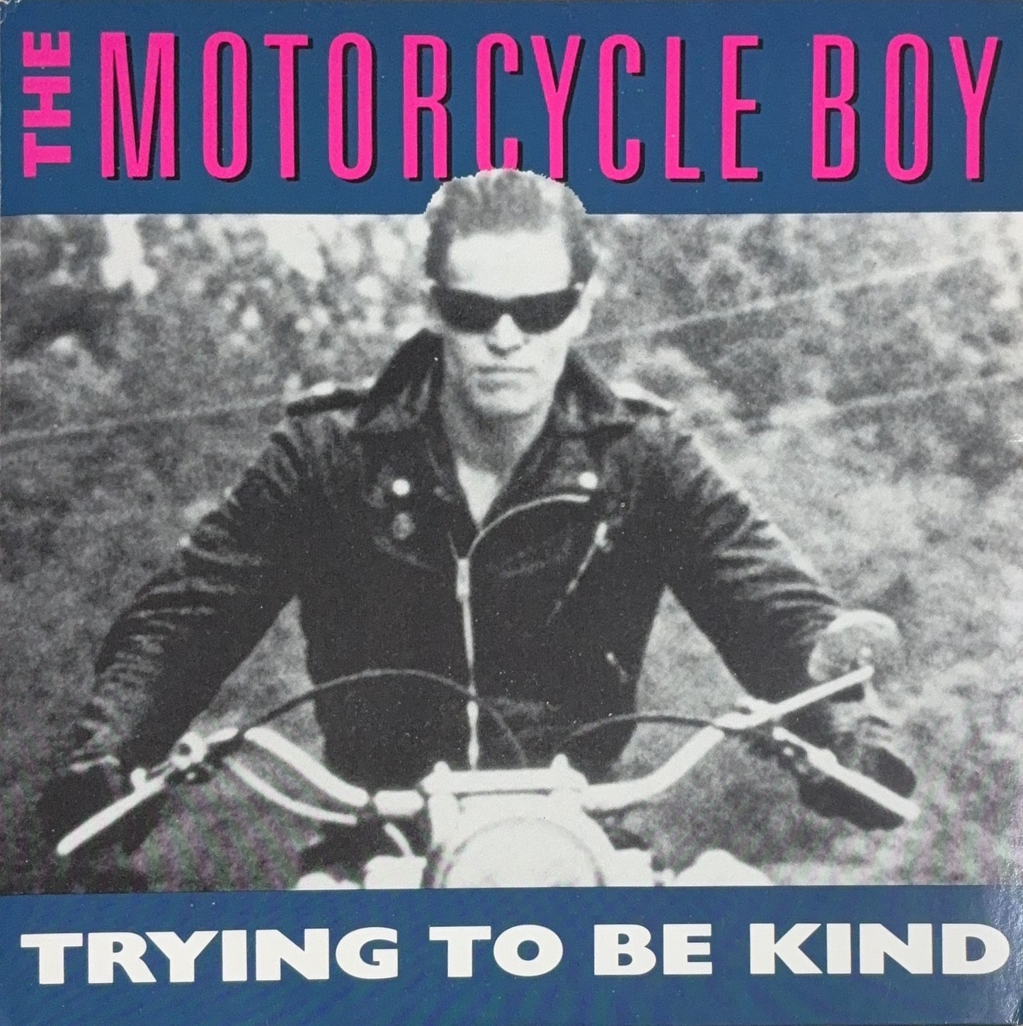 The Motorcycle Boy – Trying To Be Kind