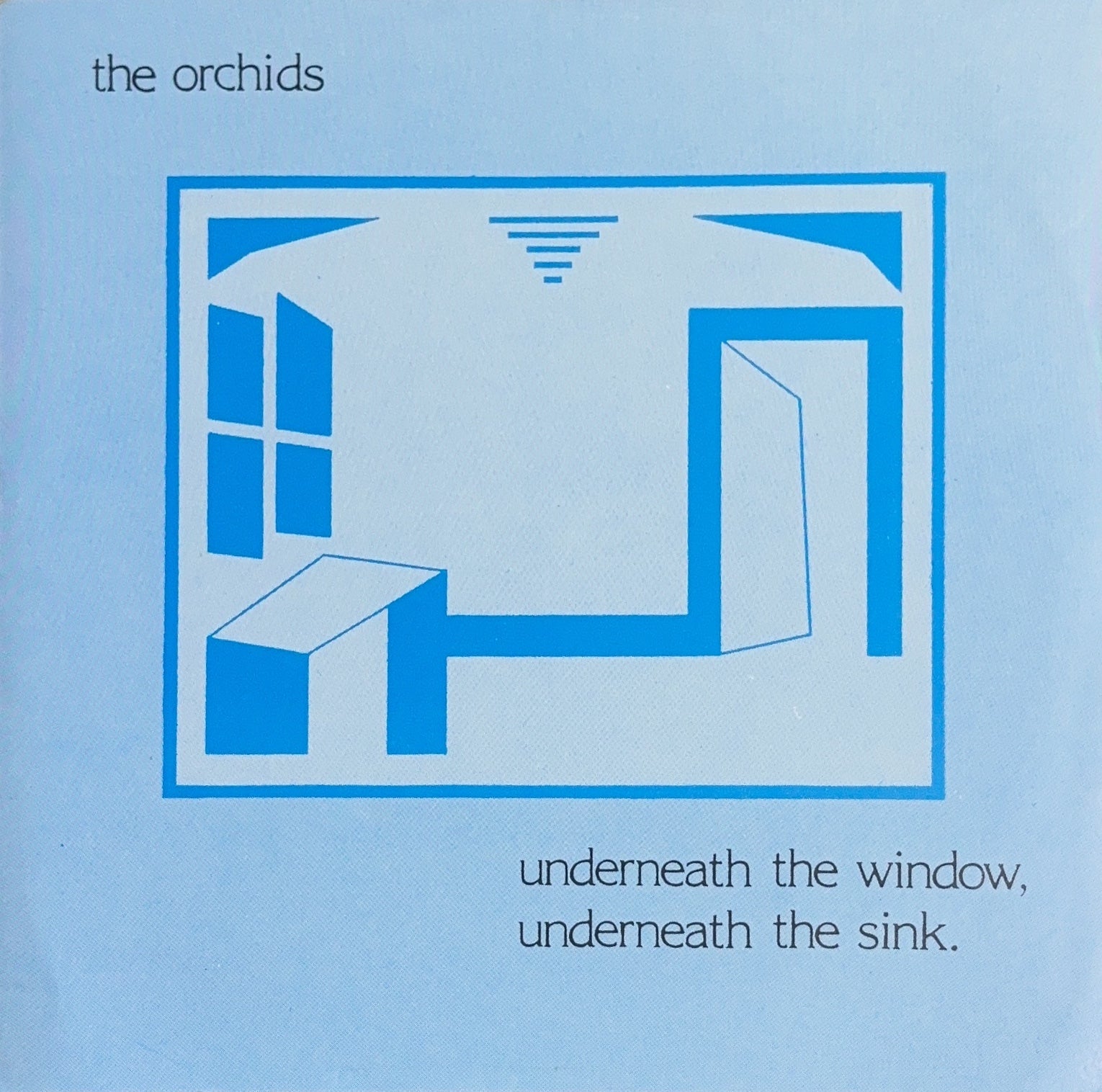 The Orchids – Underneath The Window, Underneath The Sink