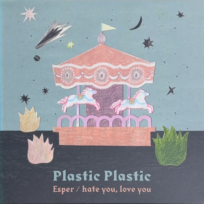 Plastic Plastic – Esper / Hate You, Love You