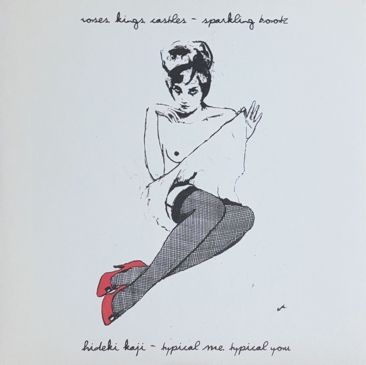 Roses Kings Castles / Hideki Kaji – Sparkling Bootz / Typical Me, Typical You - 45rpm records