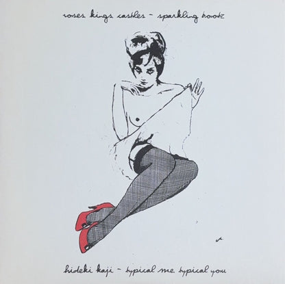 Roses Kings Castles / Hideki Kaji – Sparkling Bootz / Typical Me, Typical You - 45rpm records
