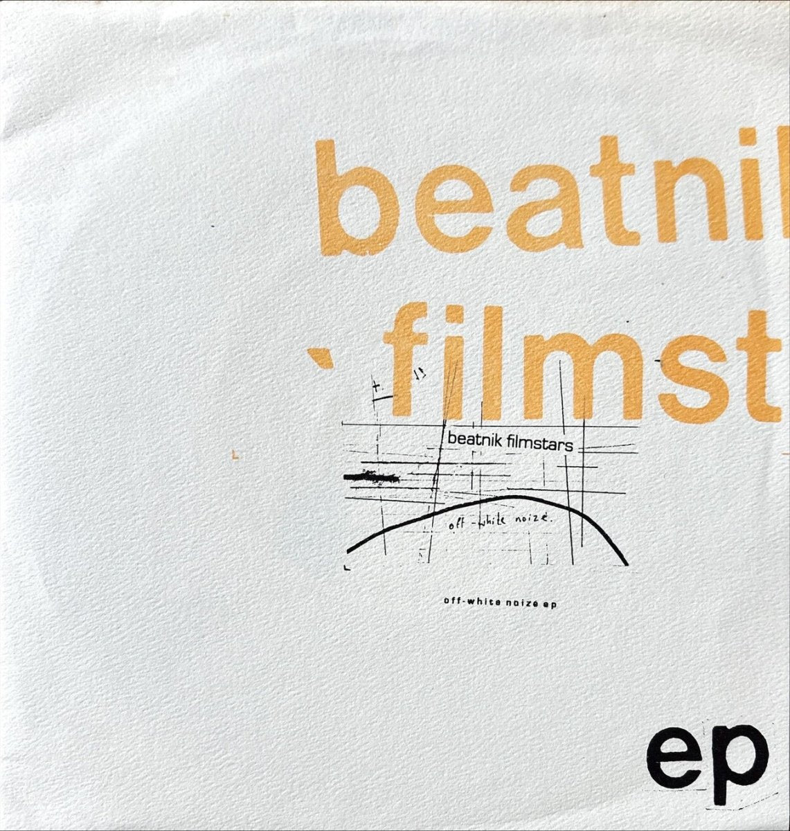 Beatnik Filmstars - Off - White Noize EP - 45rpm records