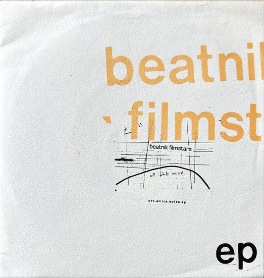 Beatnik Filmstars - Off - White Noize EP - 45rpm records