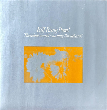 Biff Bang Pow! - The Whole World's Turning Brouchard! - 45rpm records