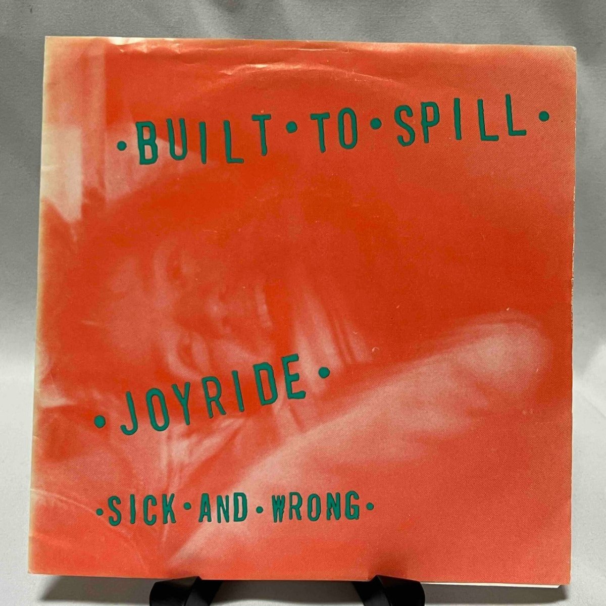 Built To Spill - Joyride / Sick And Wrong - 45rpm records