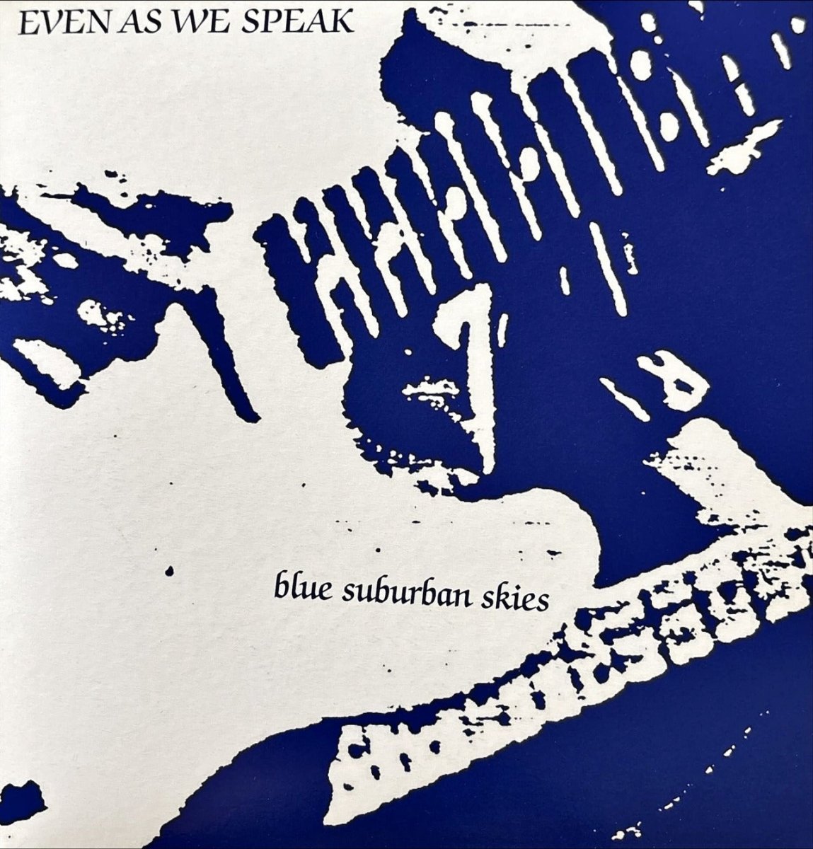 Even As We Speak - Blue Suburban Skies - 45rpm records