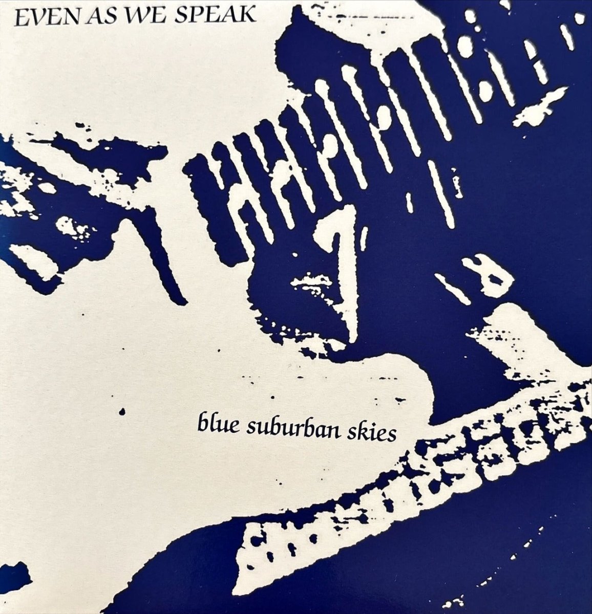 Even As We Speak - Blue Suburban Skies - 45rpm records