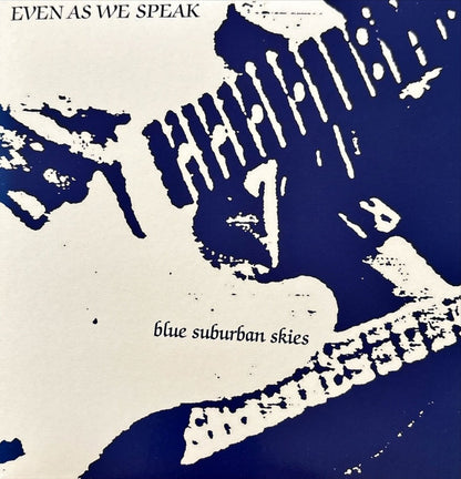 Even As We Speak - Blue Suburban Skies - 45rpm records