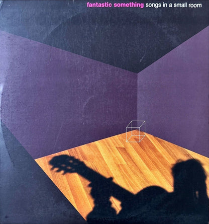 Fantastic Something - Songs In A Small Room - 45rpm records