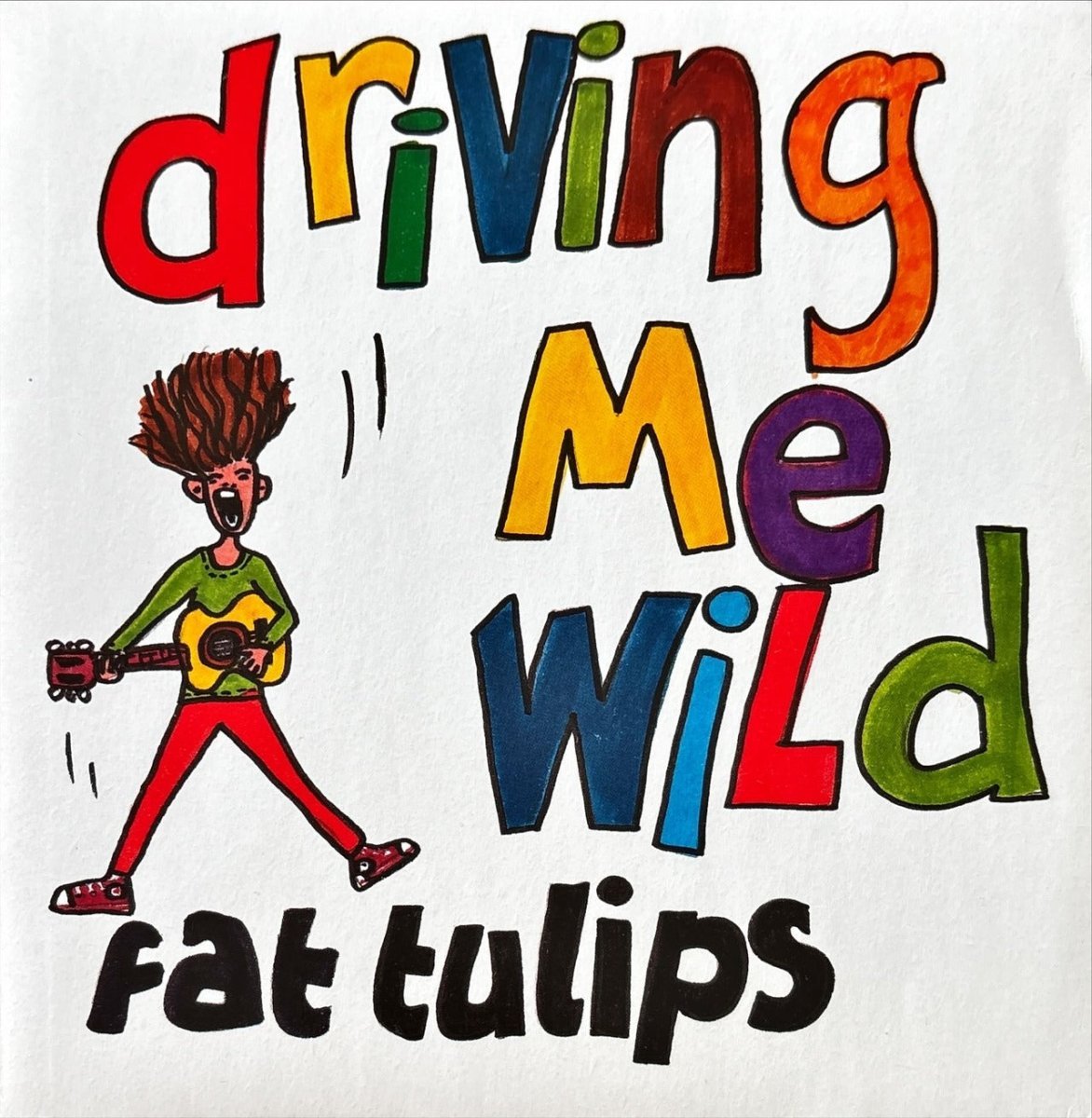 Fat Tulips - Driving Me Wild - 45rpm records