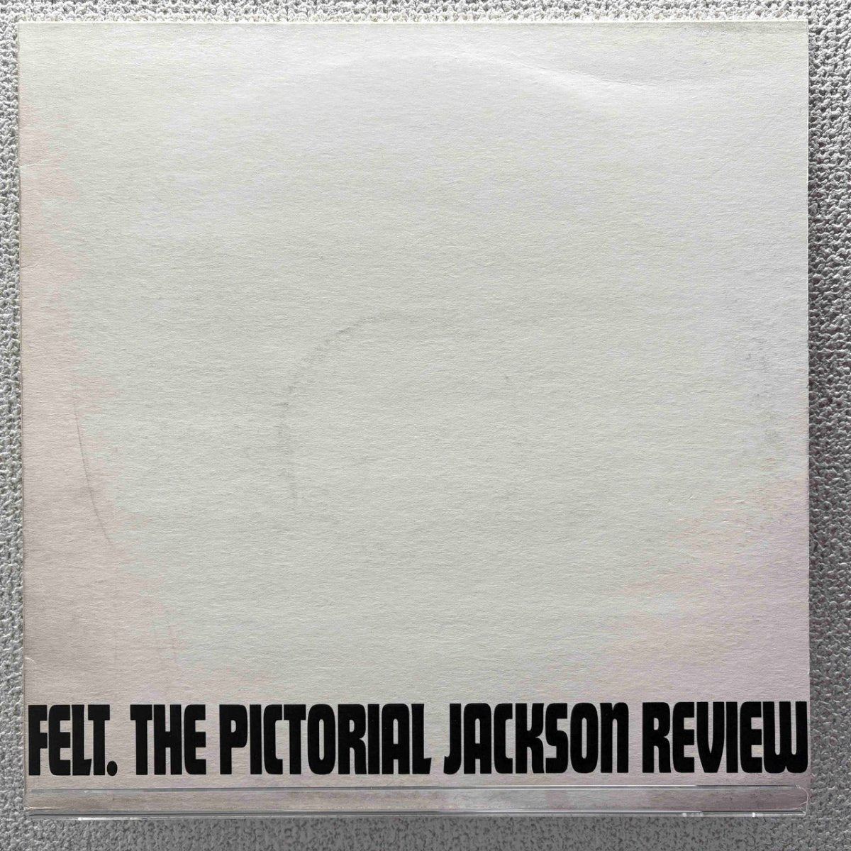 Felt - The Pictorial Jackson Review - 45rpm records