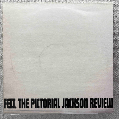 Felt - The Pictorial Jackson Review - 45rpm records