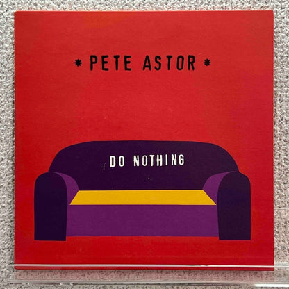 Pete Astor - Do Nothing - 45rpm records