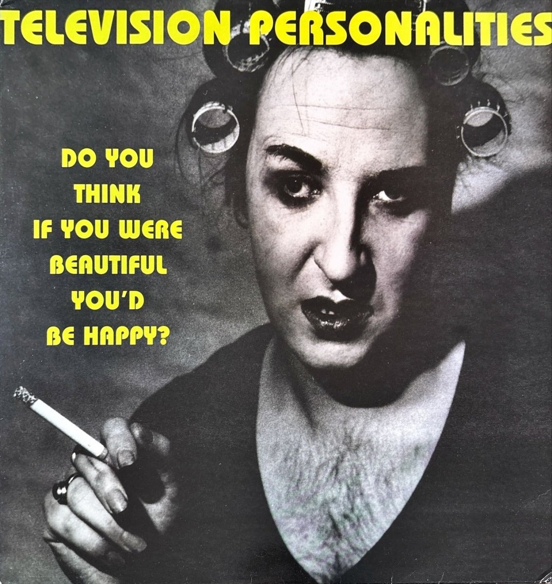 Television Personalities - Do You Think If You Were Beautiful You'd Be Happy? - 45rpm records