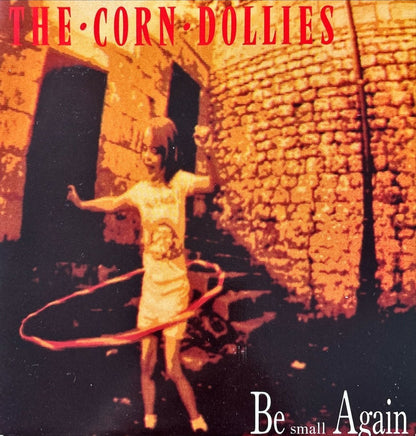 The Corn Dollies – Be Small Again - 45rpm records