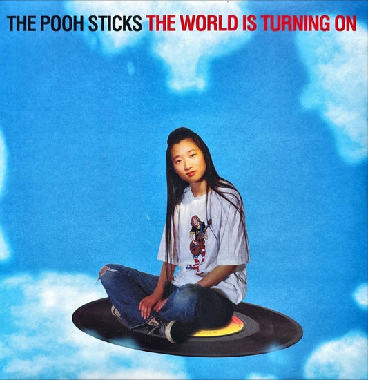 The Pooh Sticks – The World Is Turning On - 45rpm records