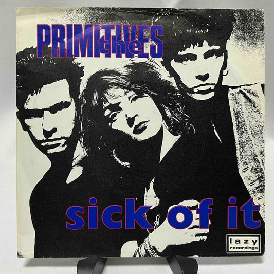 The Primitives - Sick Of It - 45rpm records