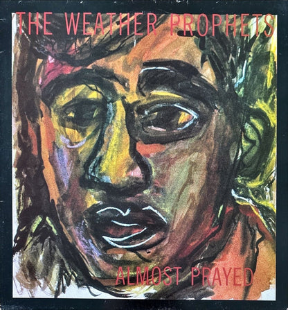 The Weather Prophets - Almost Prayed - 45rpm records