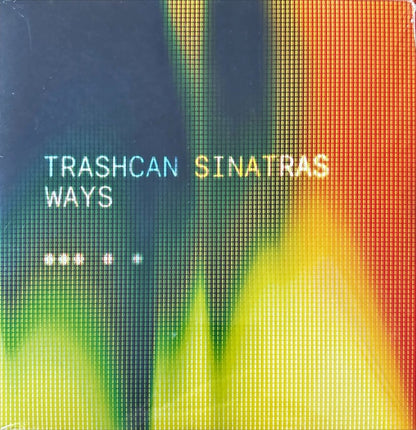 Trashcan Sinatras – Ways / The Closer You Move Away From Me - 45rpm records