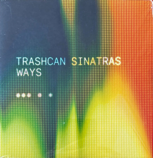 Trashcan Sinatras – Ways / The Closer You Move Away From Me - 45rpm records