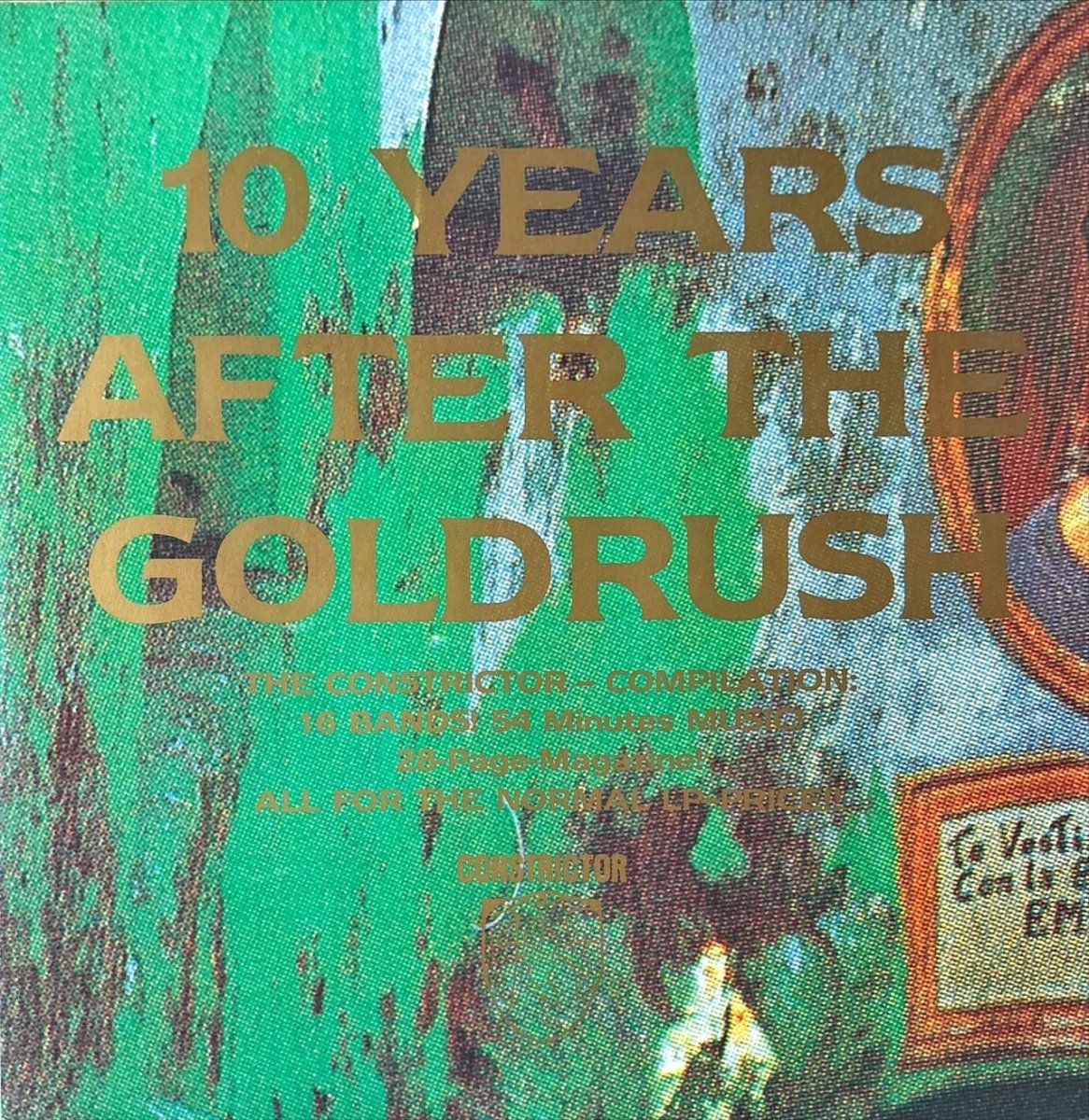 Various - 10 Years After The Goldrush (The Constrictor - Compilation) - 45rpm records
