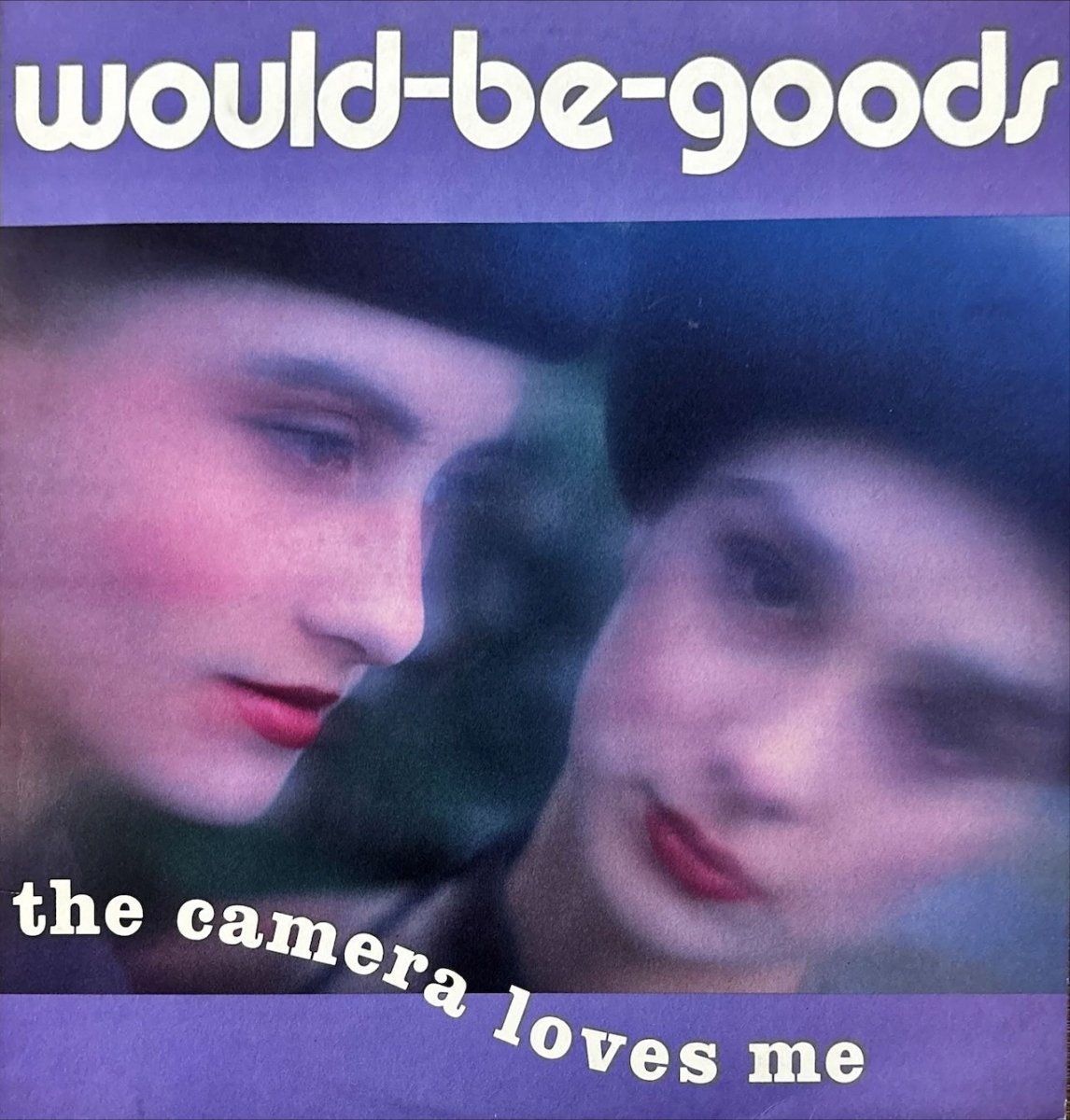 Would - Be - Goods - The Camera Loves Me - 45rpm records